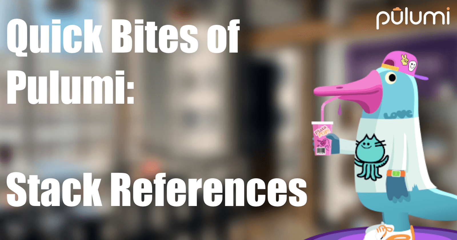 Quick Bites Of Pulumi: Stack References