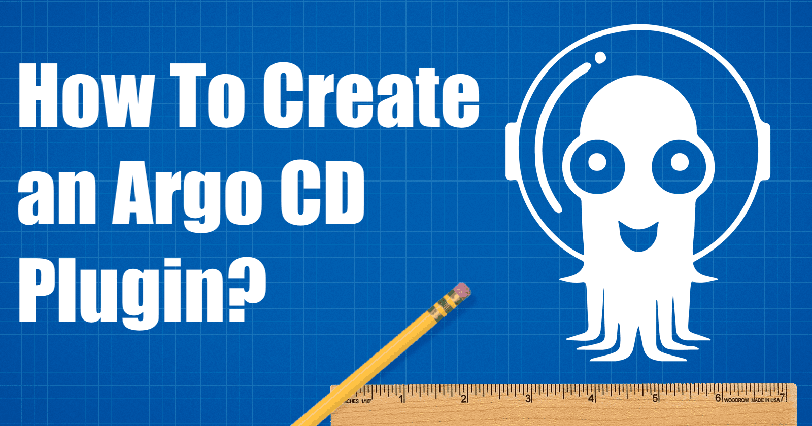 How To create an Argo CD Plugin?