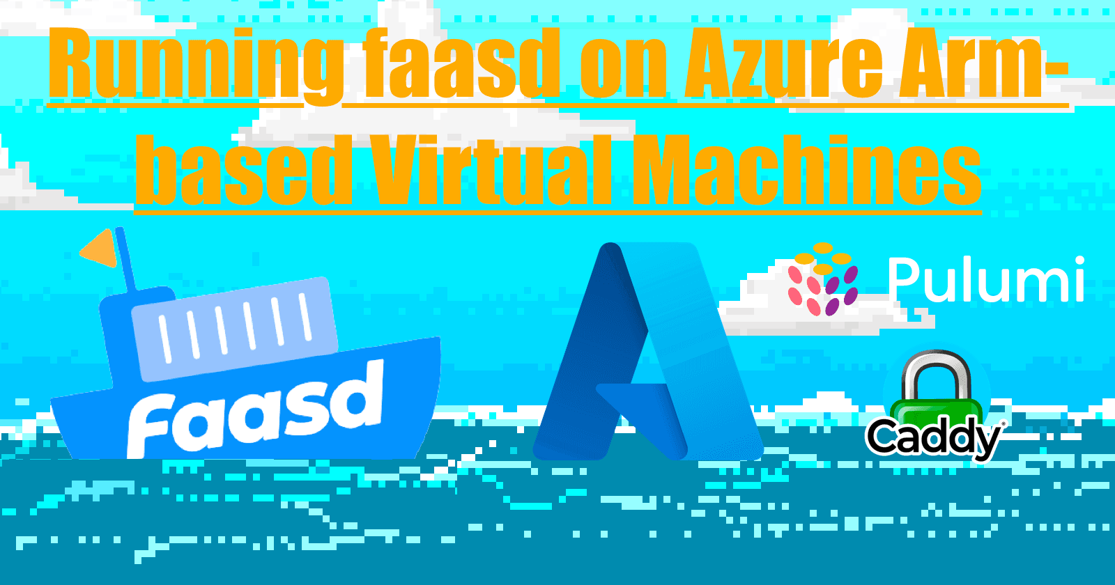 Running faasd on Azure Arm-based Virtual Machines