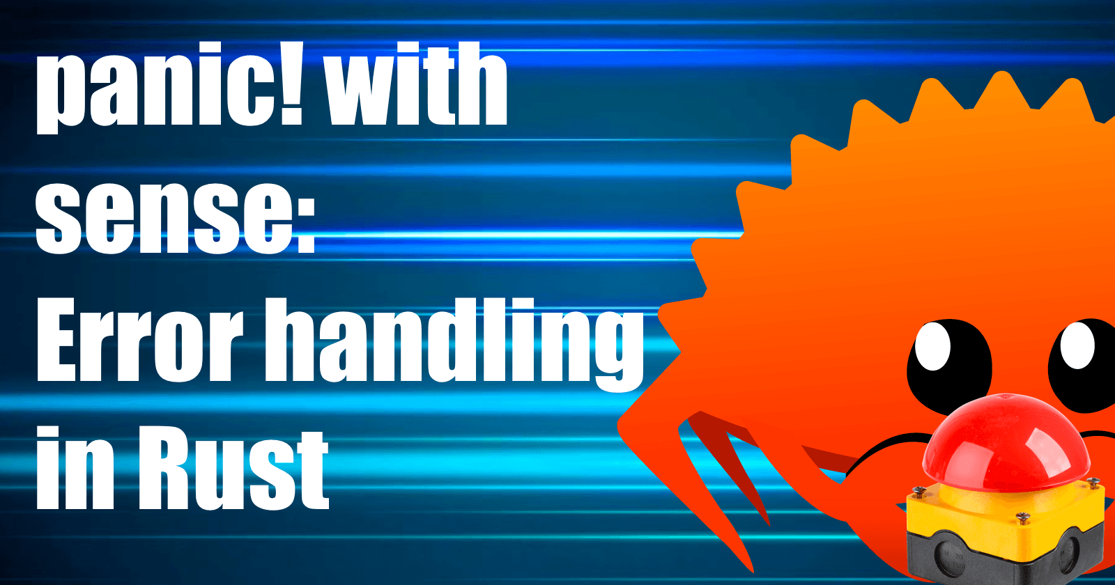 panic! with sense: Error handling in Rust 馃