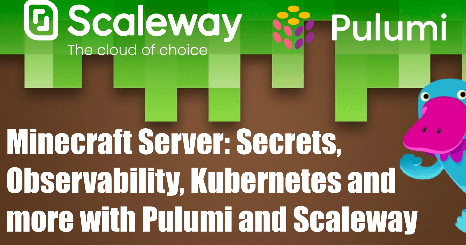 Minecraft Server: Secrets, Observability, Kubernetes and more with Pulumi and Scaleway